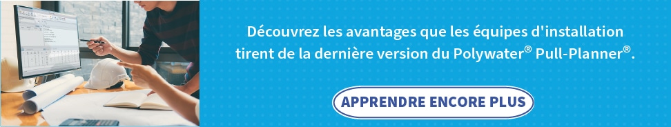 Une bannière publicitaire bleue avec deux personnes examinant un écran d'ordinateur. Le texte sur la partie bleue indique : "Découvrez les avantages que les équipes d'installation expérimentent avec la dernière version du Polywater Pull-Planner". Un bouton blanc en dessous de ce texte dit : "En savoir plus".