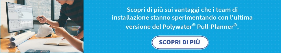 Un banner blu con due persone che guardano uno schermo di computer. Il testo sulla parte blu recita: "Scopri di più sui vantaggi che i team di installazione stanno riscontrando dall'ultima versione di Polywater Pull-Planner". Un pulsante bianco sotto quel testo dice: "Scopri di più".