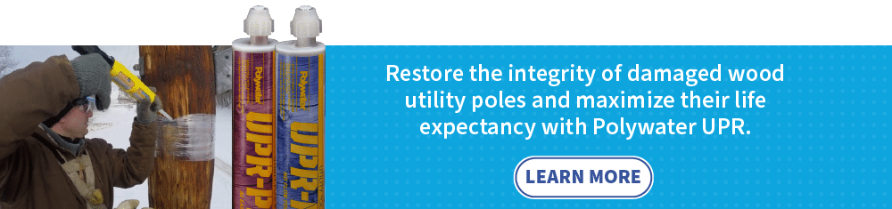 Polywater UPR ad showing a man deploying UPR into a hole in a wooden utility pole. Two Polywater UPR cartridges are next to that image. The text on the right reads, "Restore the integrity of damaged wood utility poles and maximize their life expectancy with Polywater UPR." A button says, "LEARN MORE".